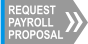 REQUEST  PAYROLL  PROPOSAL