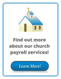 Learn More! Find out more about our church payroll services!
