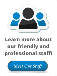 Learn more about our friendly and professional staff! Meet Our Staff